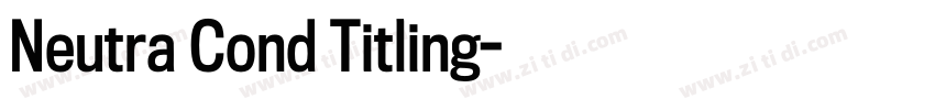 Neutra Cond Titling字体转换 Neutra Cond Titling字体转换